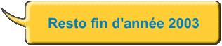 Resto fin d'anne 2003