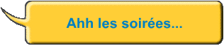 Ahh les soires...